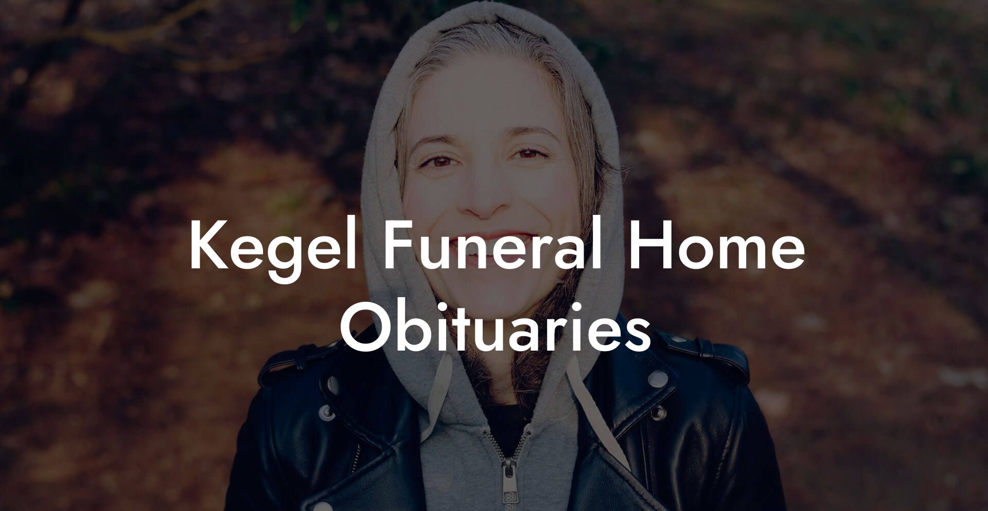 Kegel Funeral Home Obituaries