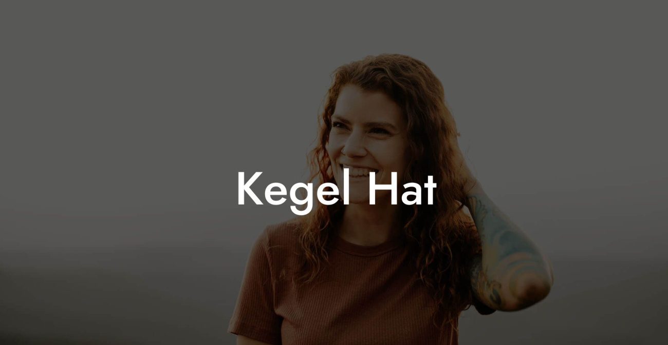 Kegel Hat