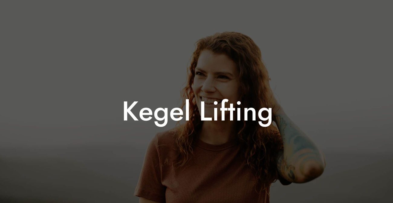 Kegel Lifting