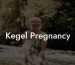 Kegel Pregnancy