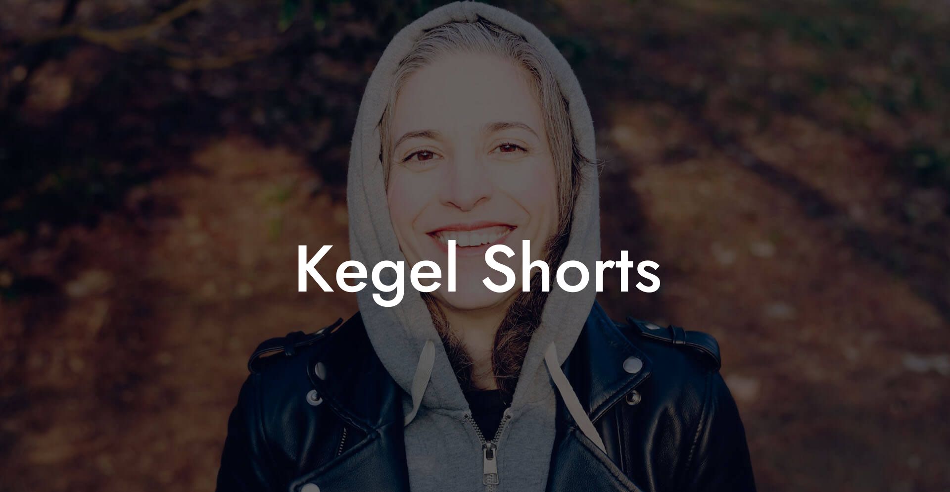 Kegel Shorts