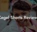 Kegel Shorts Reviews