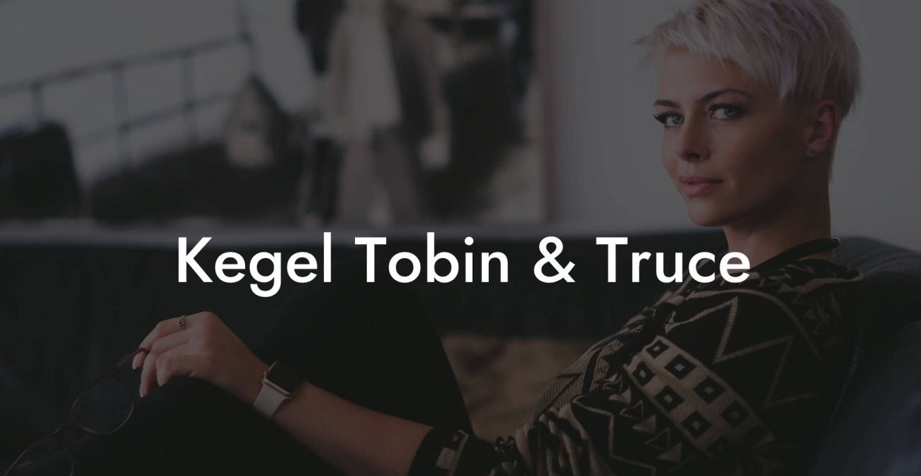 Kegel Tobin & Truce