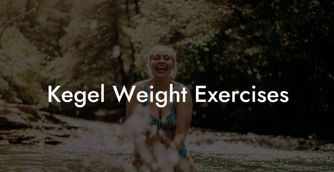 Kegel Weight Exercises