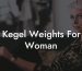 Kegel Weights For Woman