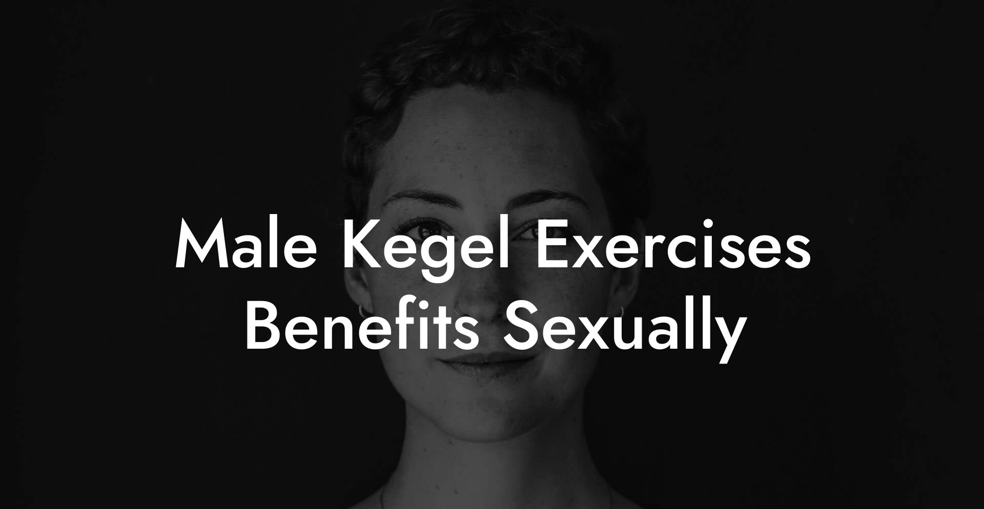 Male Kegel Exercises Benefits Sexually