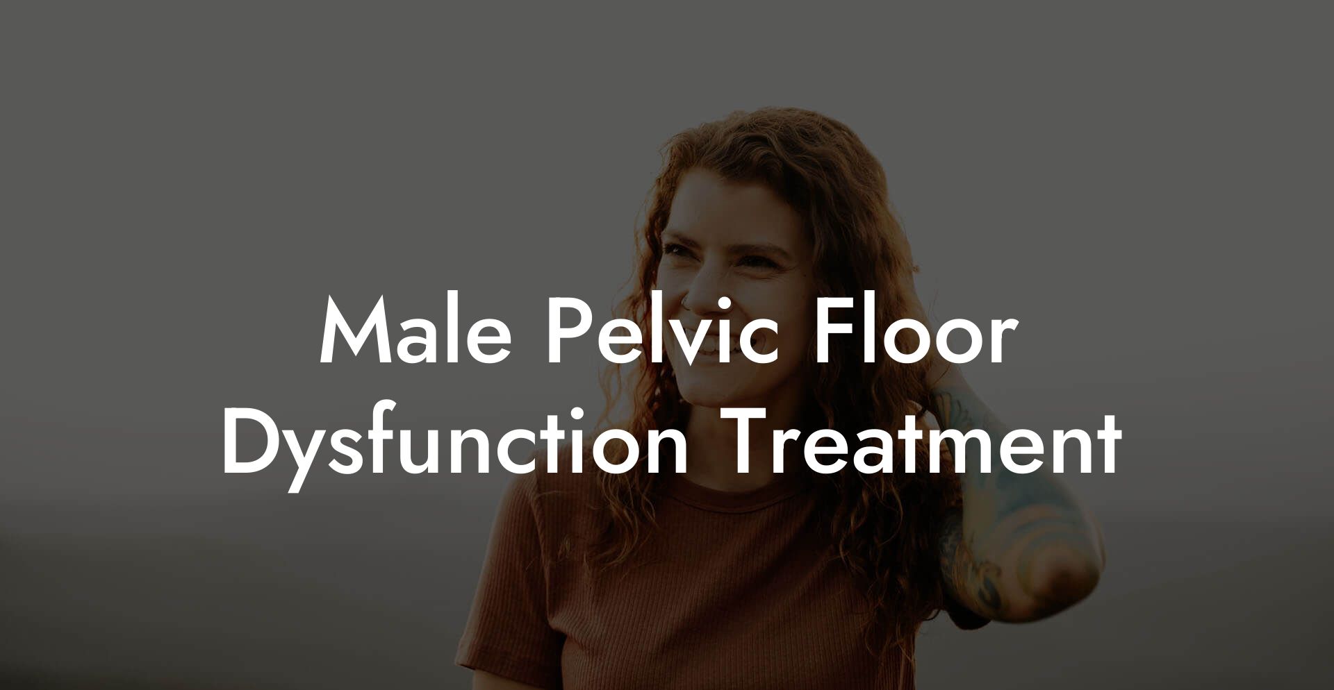 Male Pelvic Floor Dysfunction Treatment