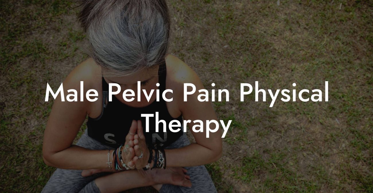 Male Pelvic Pain Physical Therapy