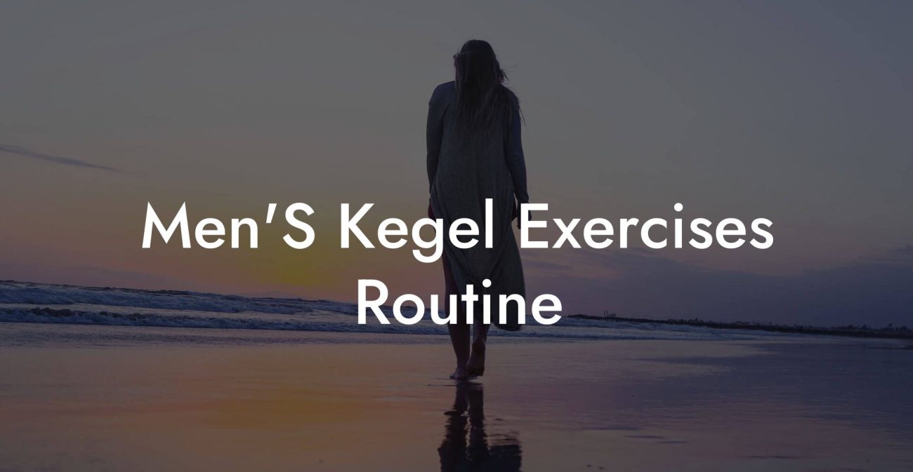 Men'S Kegel Exercises Routine