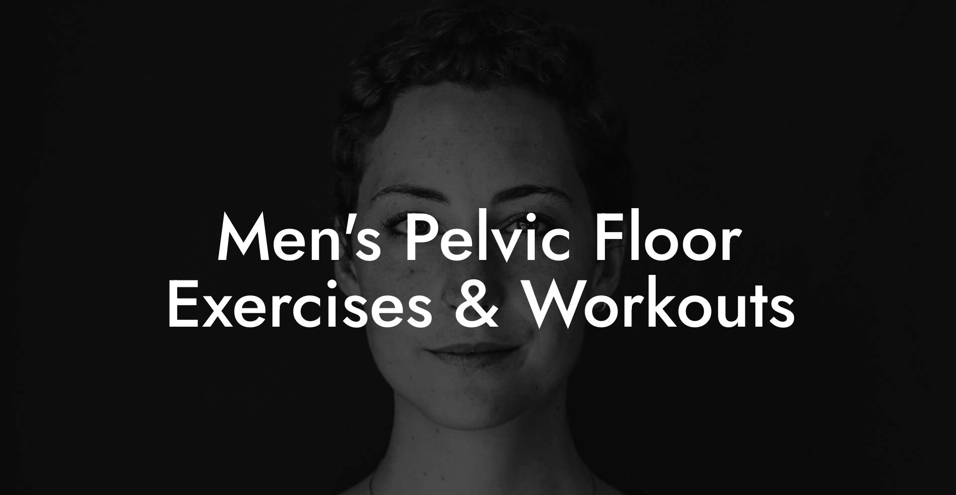 Men's Pelvic Floor Exercises & Workouts