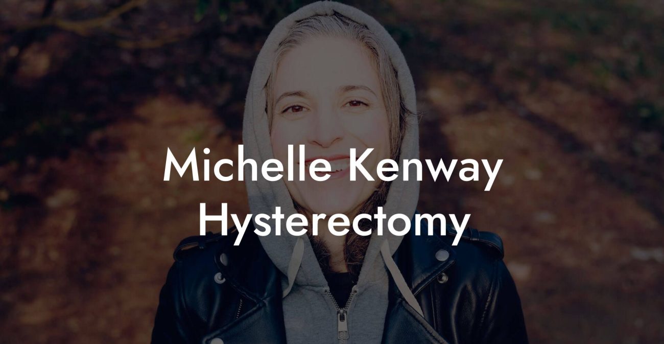 Michelle Kenway Hysterectomy