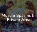 Muscle Spasms In Private Area
