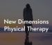 New Dimensions Physical Therapy