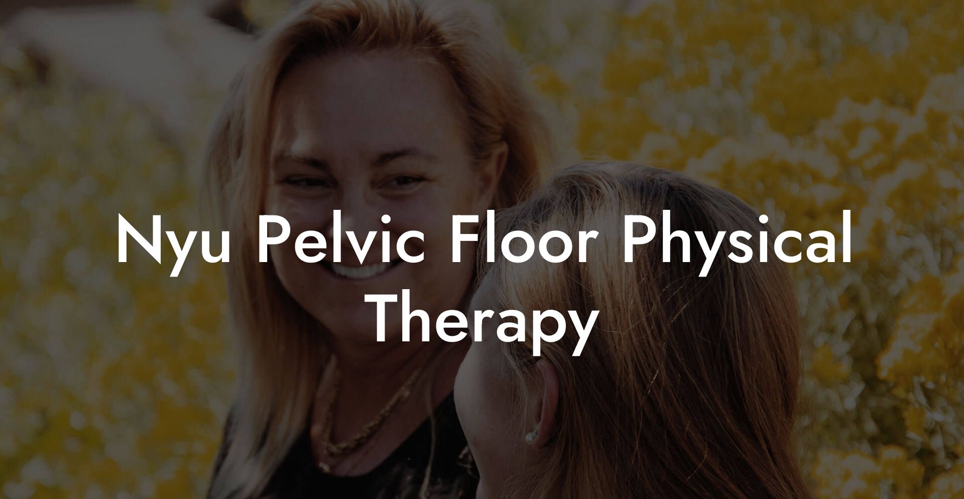Nyu Pelvic Floor Physical Therapy