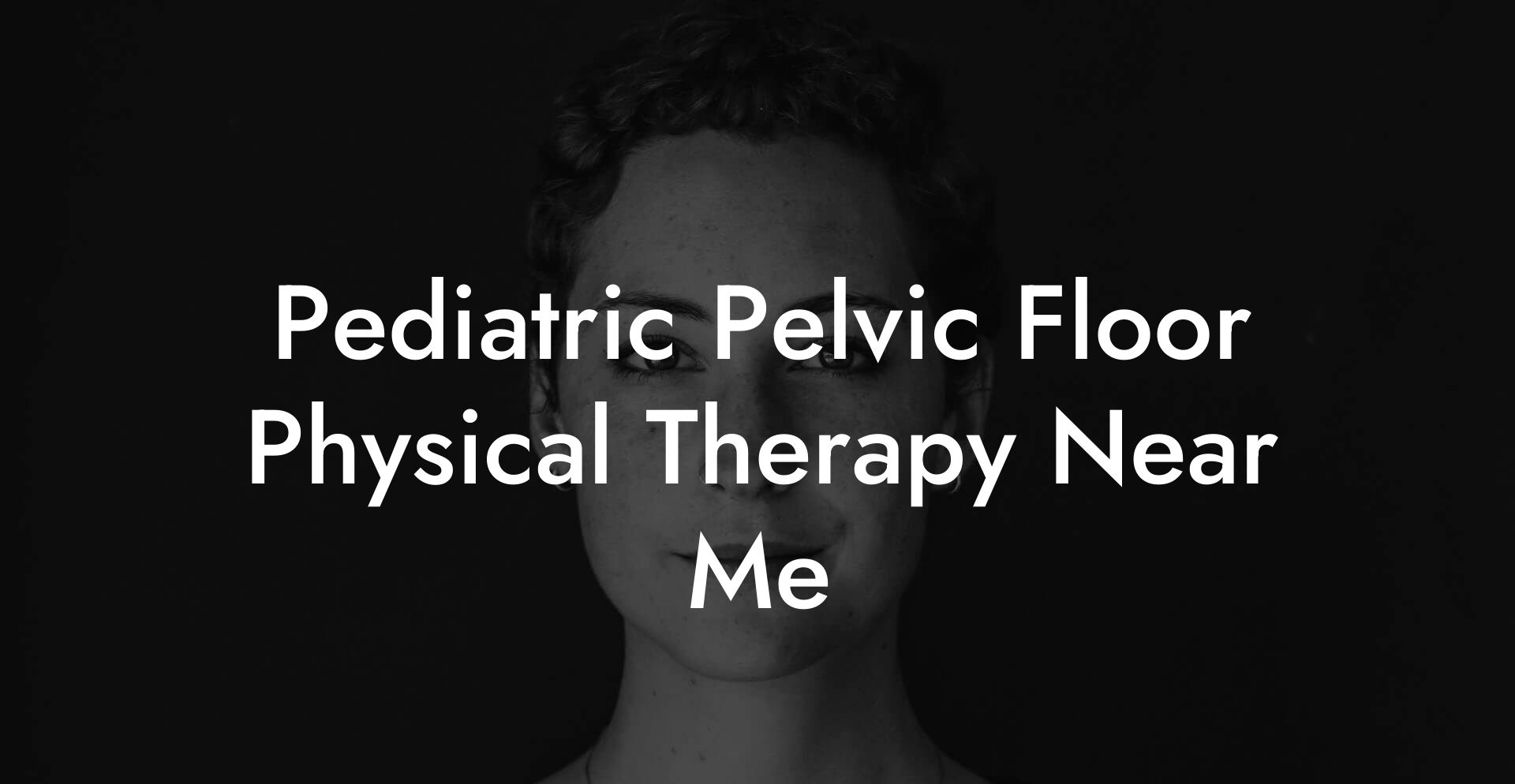 Pediatric Pelvic Floor Physical Therapy Near Me