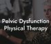 Pelvic Dysfunction Physical Therapy