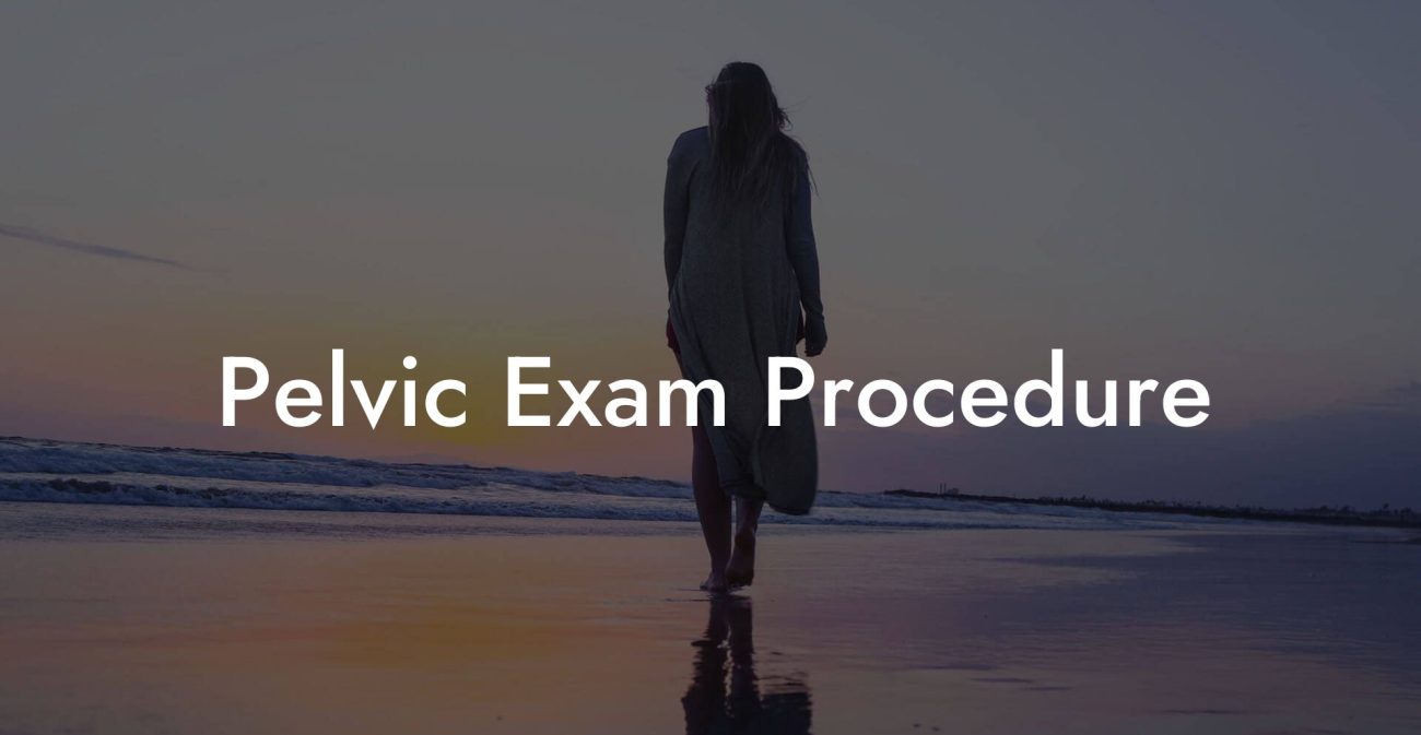 Pelvic Exam Procedure