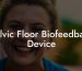 Pelvic Floor Biofeedback Device