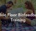 Pelvic Floor Biofeedback Training