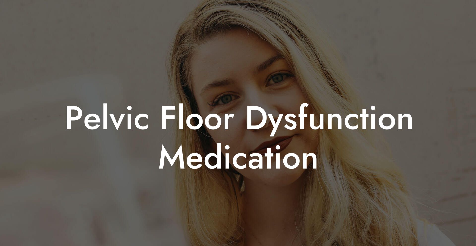 Pelvic Floor Dysfunction Medication
