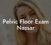 Pelvic Floor Exam Nassar