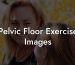 Pelvic Floor Exercise Images