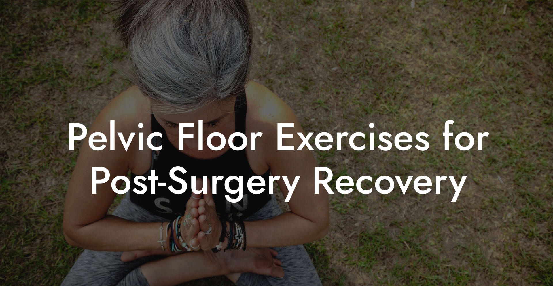 Pelvic Floor Exercises for Post-Surgery Recovery