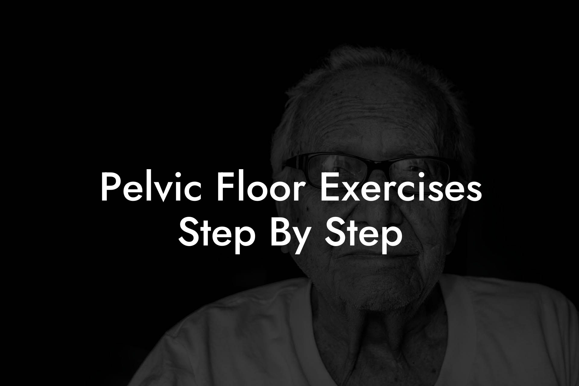 Pelvic Floor Exercises Step By Step