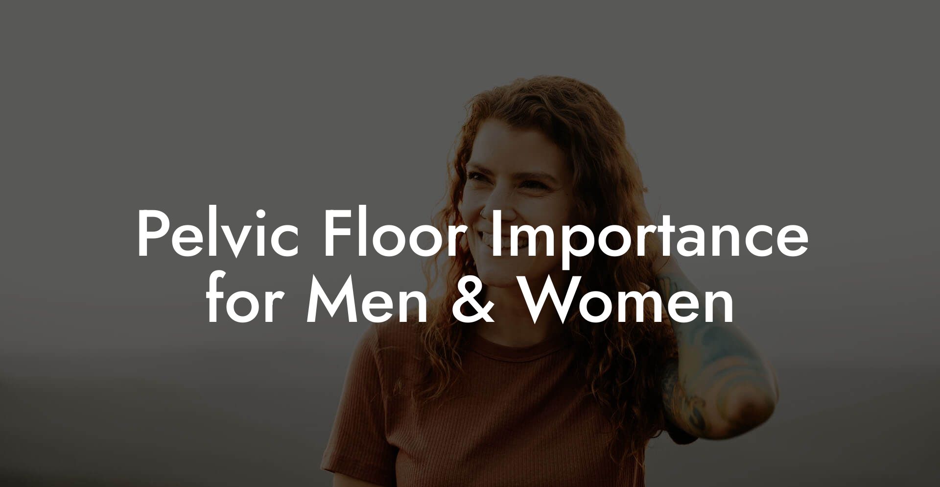 Pelvic Floor Importance for Men & Women