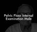 Pelvic Floor Internal Examination Male