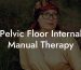 Pelvic Floor Internal Manual Therapy