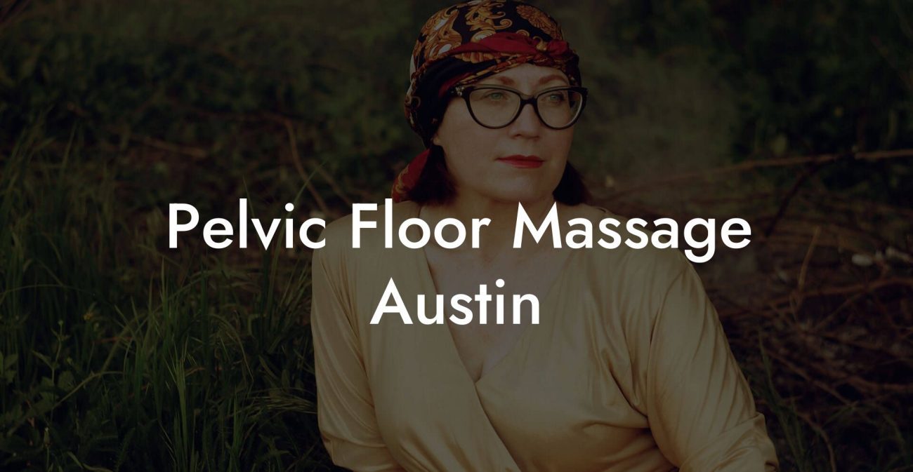 Pelvic Floor Massage Austin