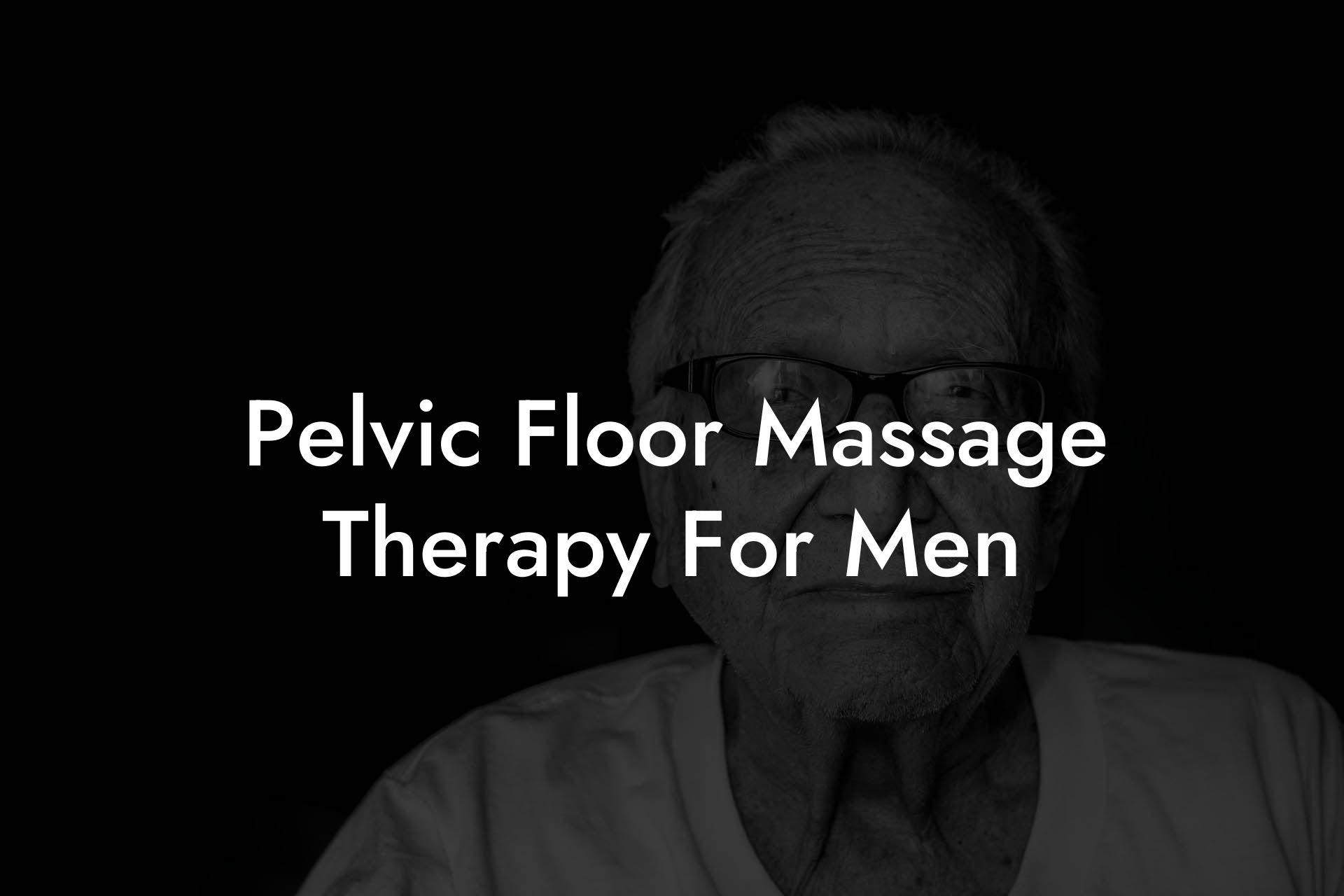 Pelvic Floor Massage Therapy For Men