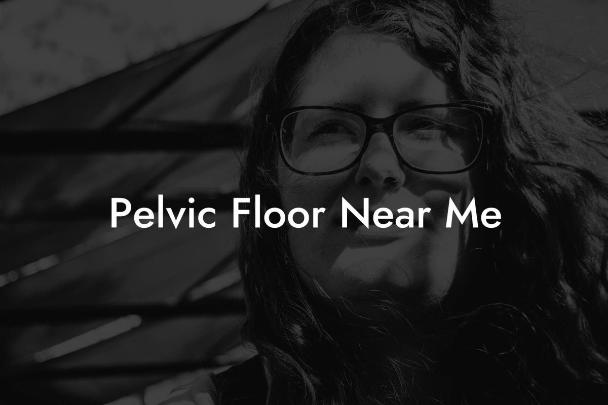 Pelvic Floor Near Me