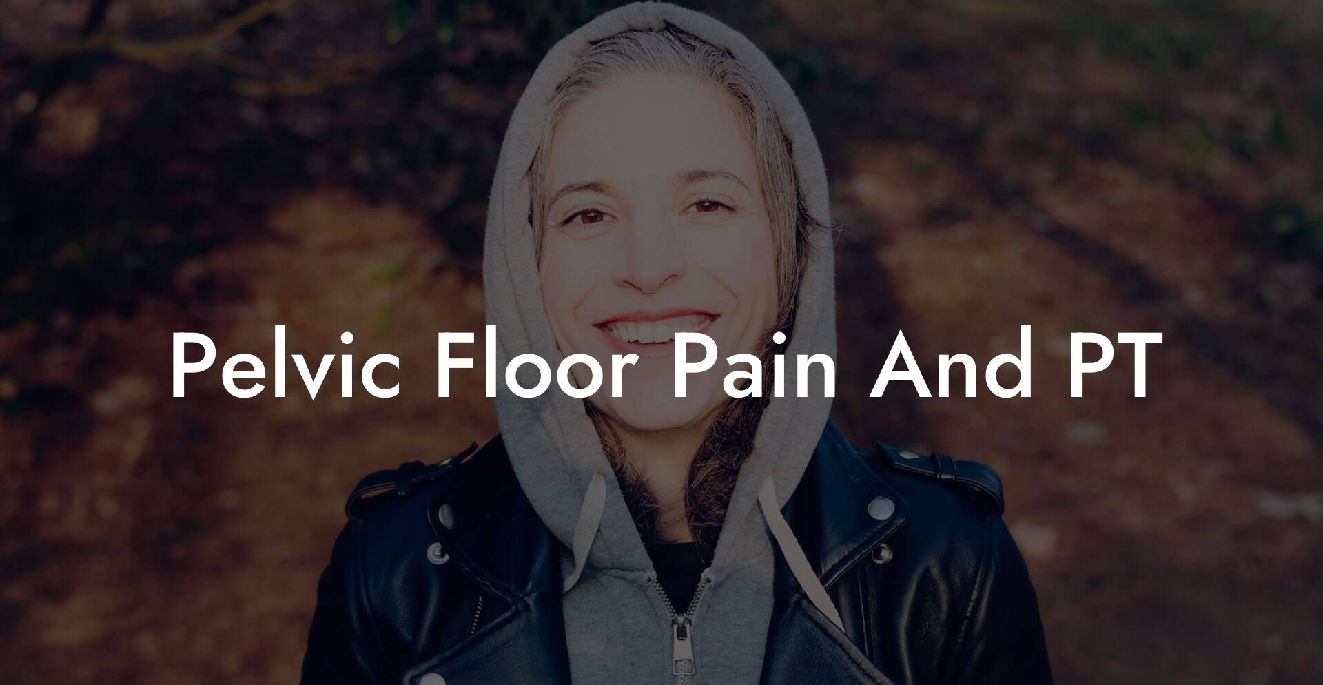 Pelvic Floor Pain And PT