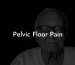 Pelvic Floor Pain
