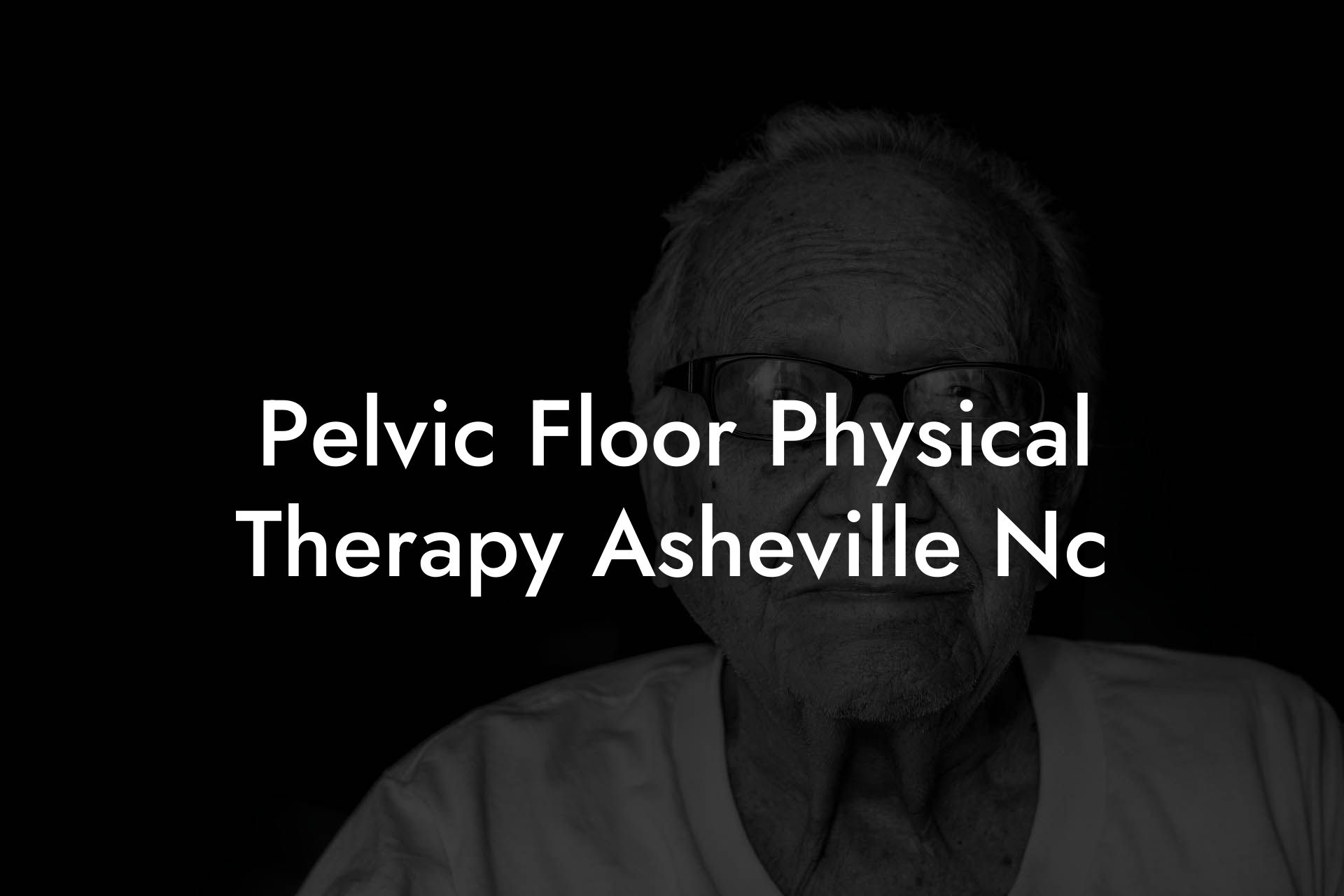 Pelvic Floor Physical Therapy Asheville Nc
