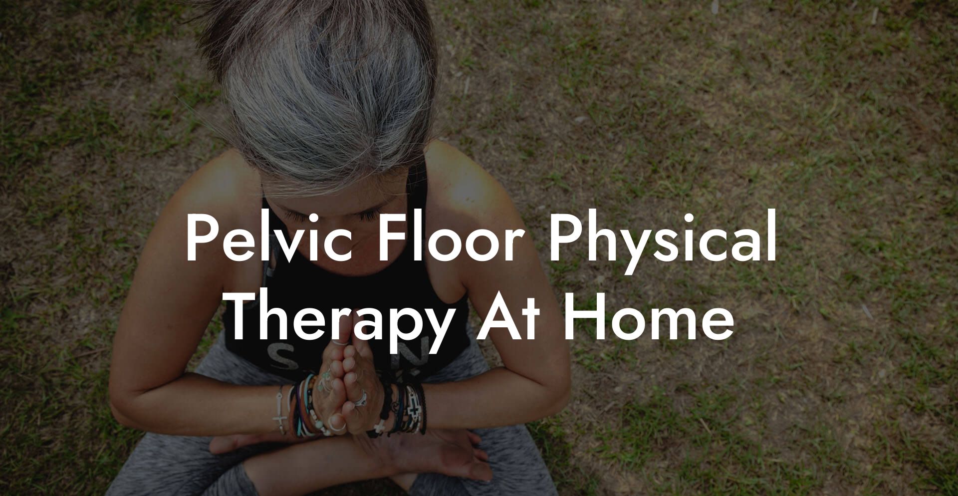 Pelvic Floor Physical Therapy At Home