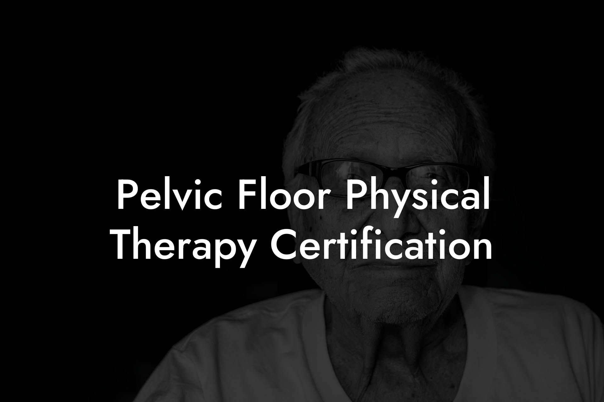 Pelvic Floor Physical Therapy Certification