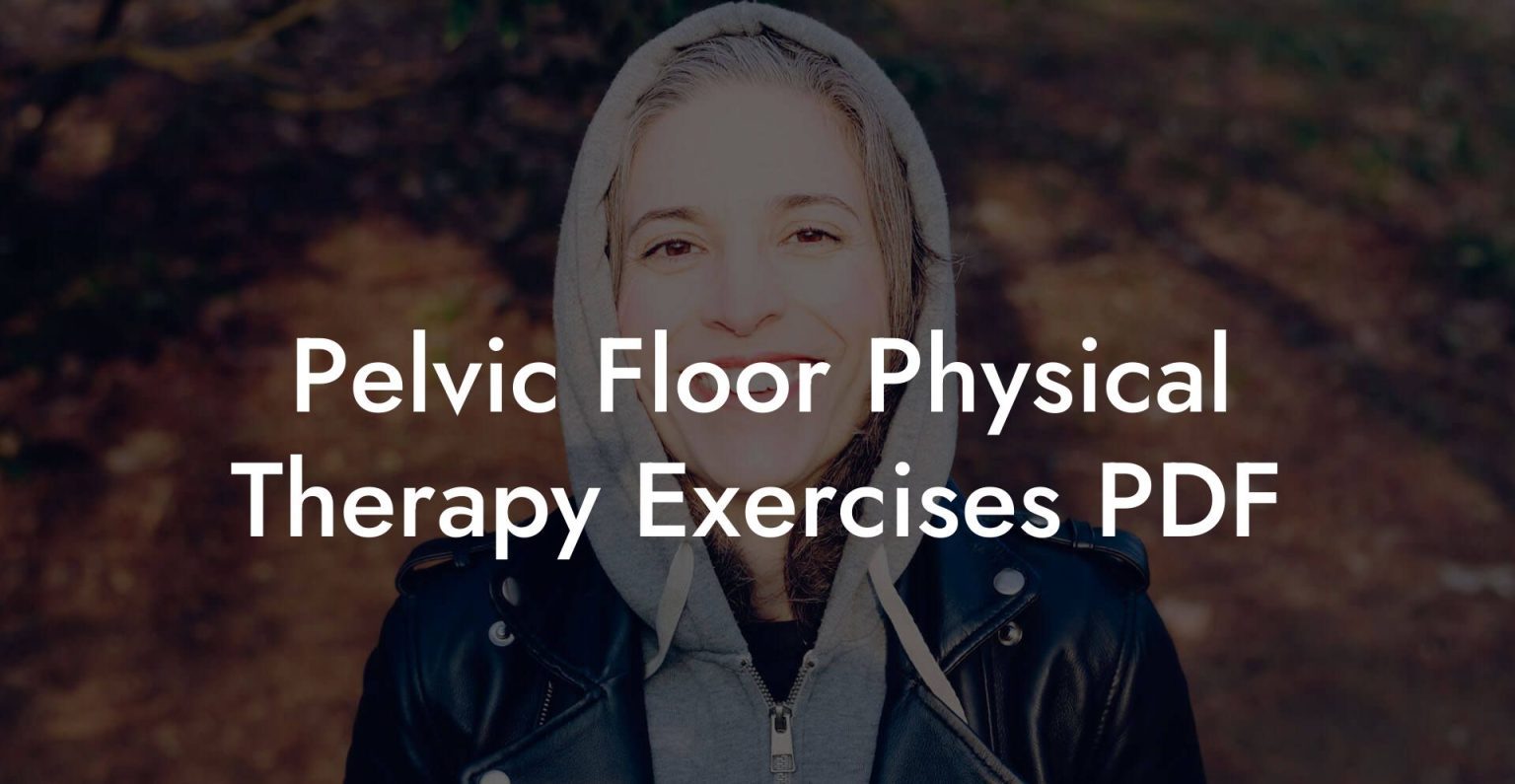 Pelvic Floor Physical Therapy Exercises PDF - Glutes, Core & Pelvic Floor