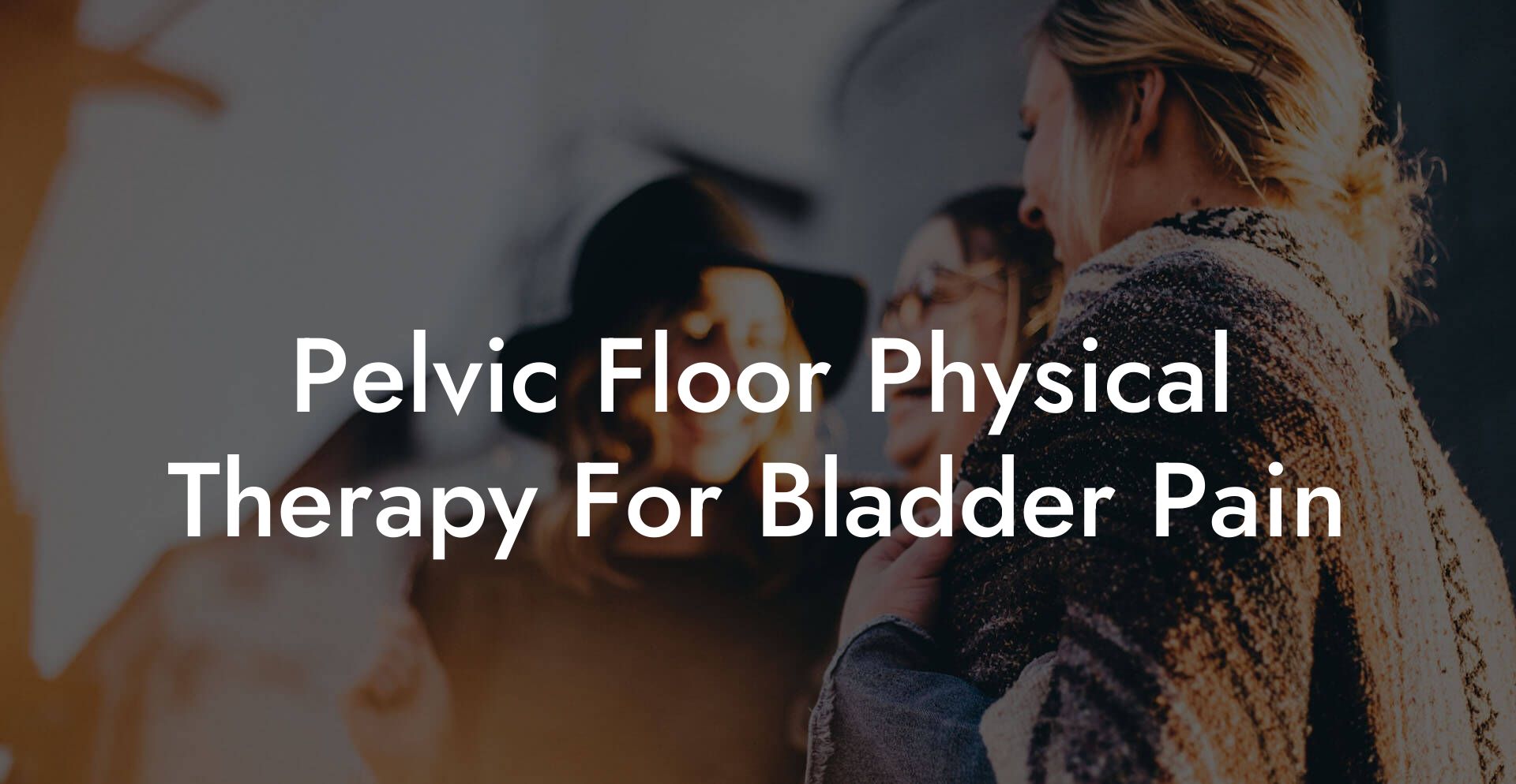 Pelvic Floor Physical Therapy For Bladder Pain