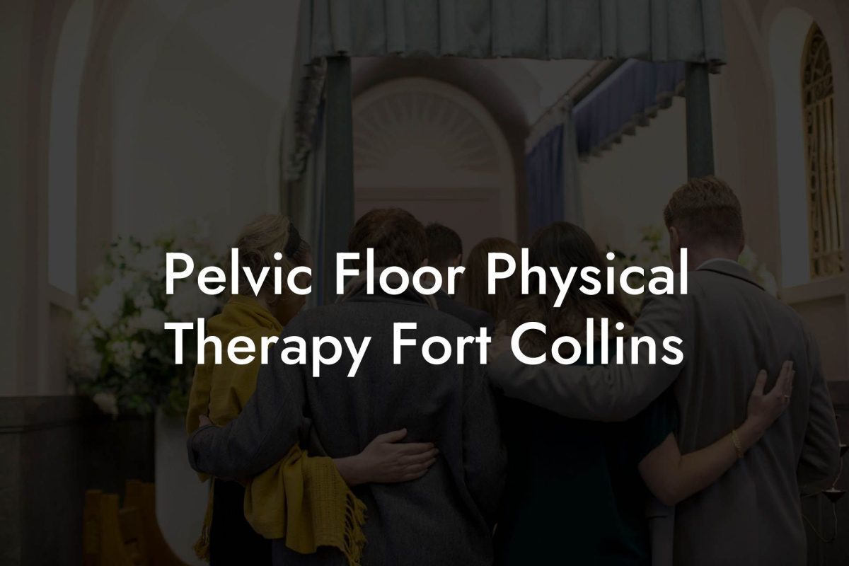 Pelvic Floor Physical Therapy Fort Collins