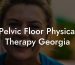 Pelvic Floor Physical Therapy Georgia