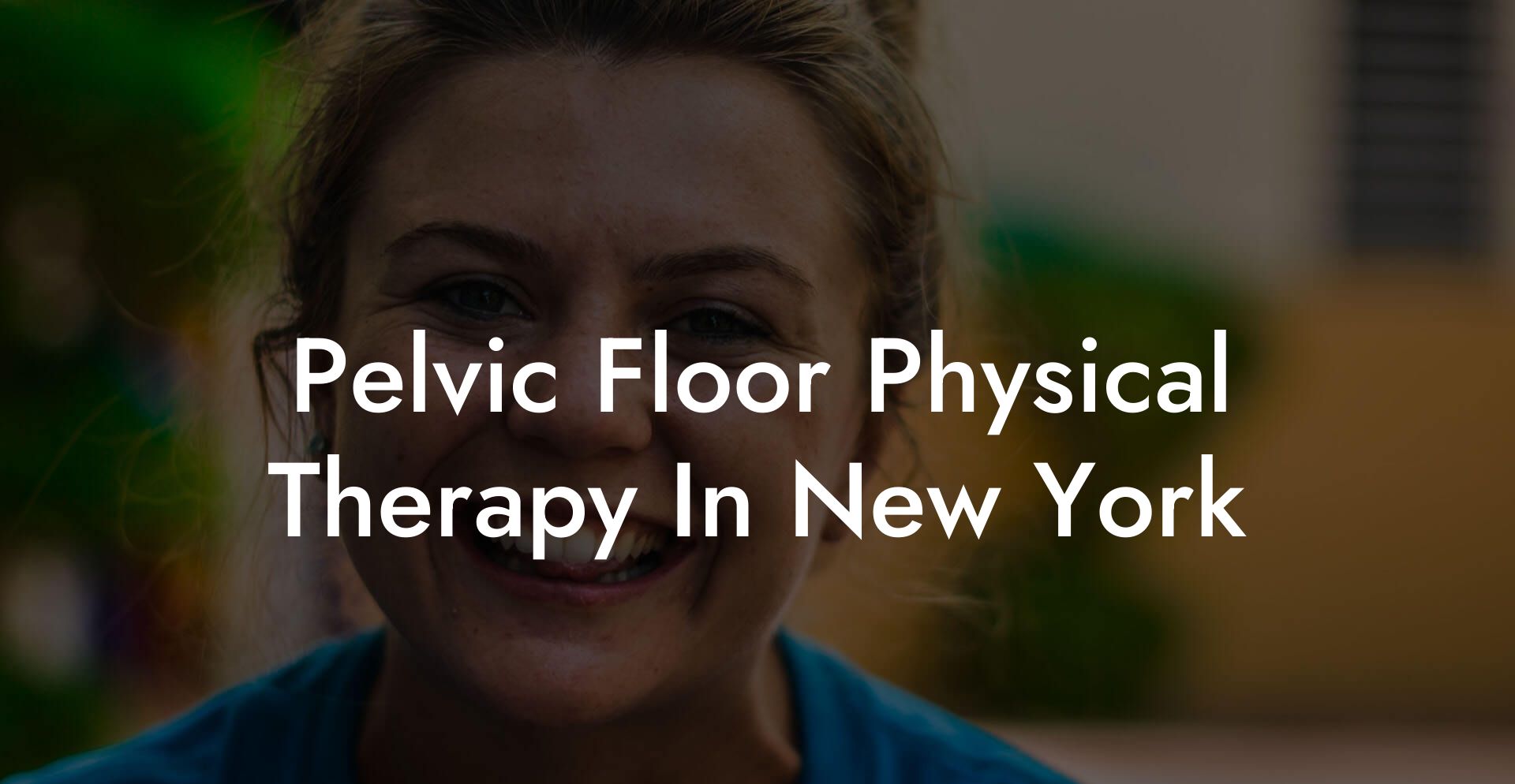 Pelvic Floor Physical Therapy In New York