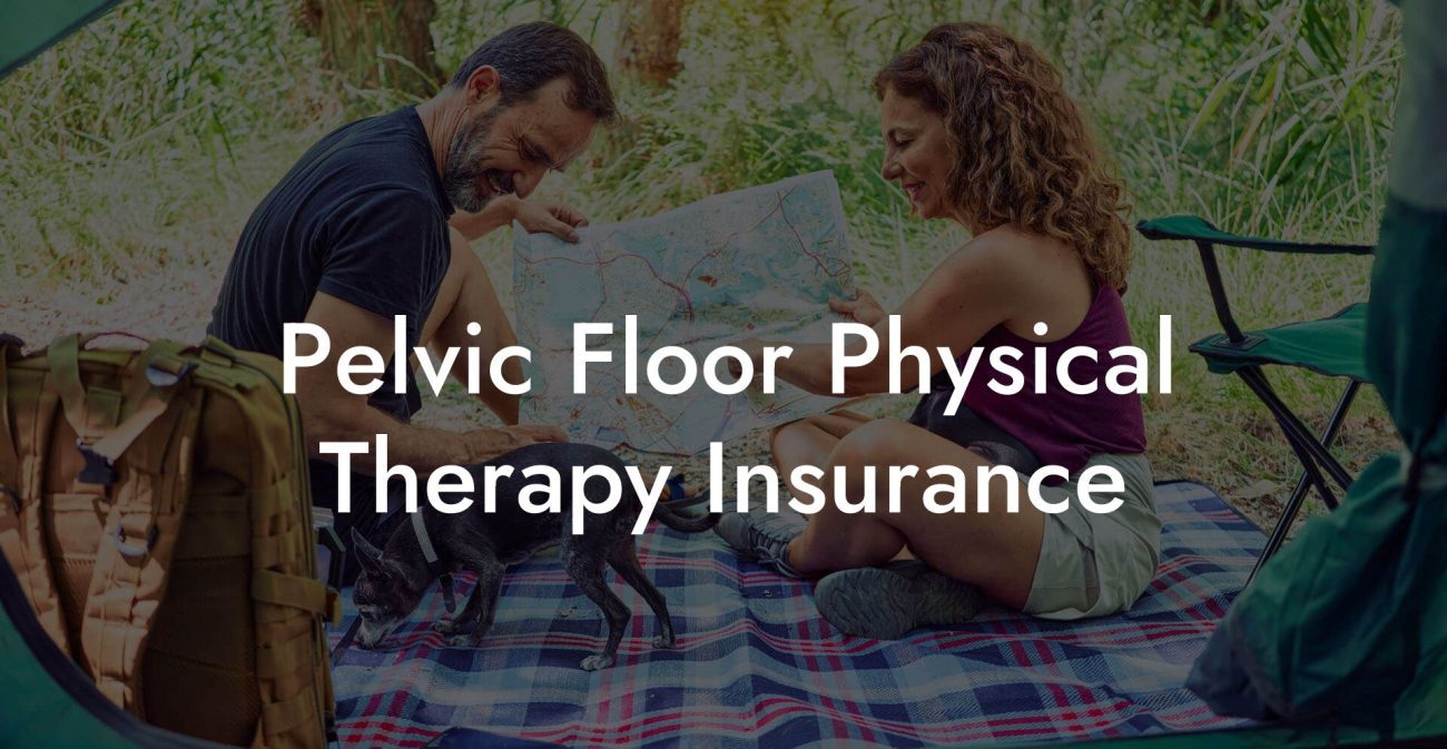 Pelvic Floor Physical Therapy Insurance