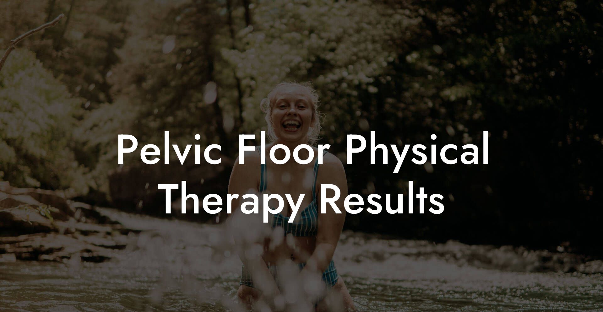 Pelvic Floor Physical Therapy Results