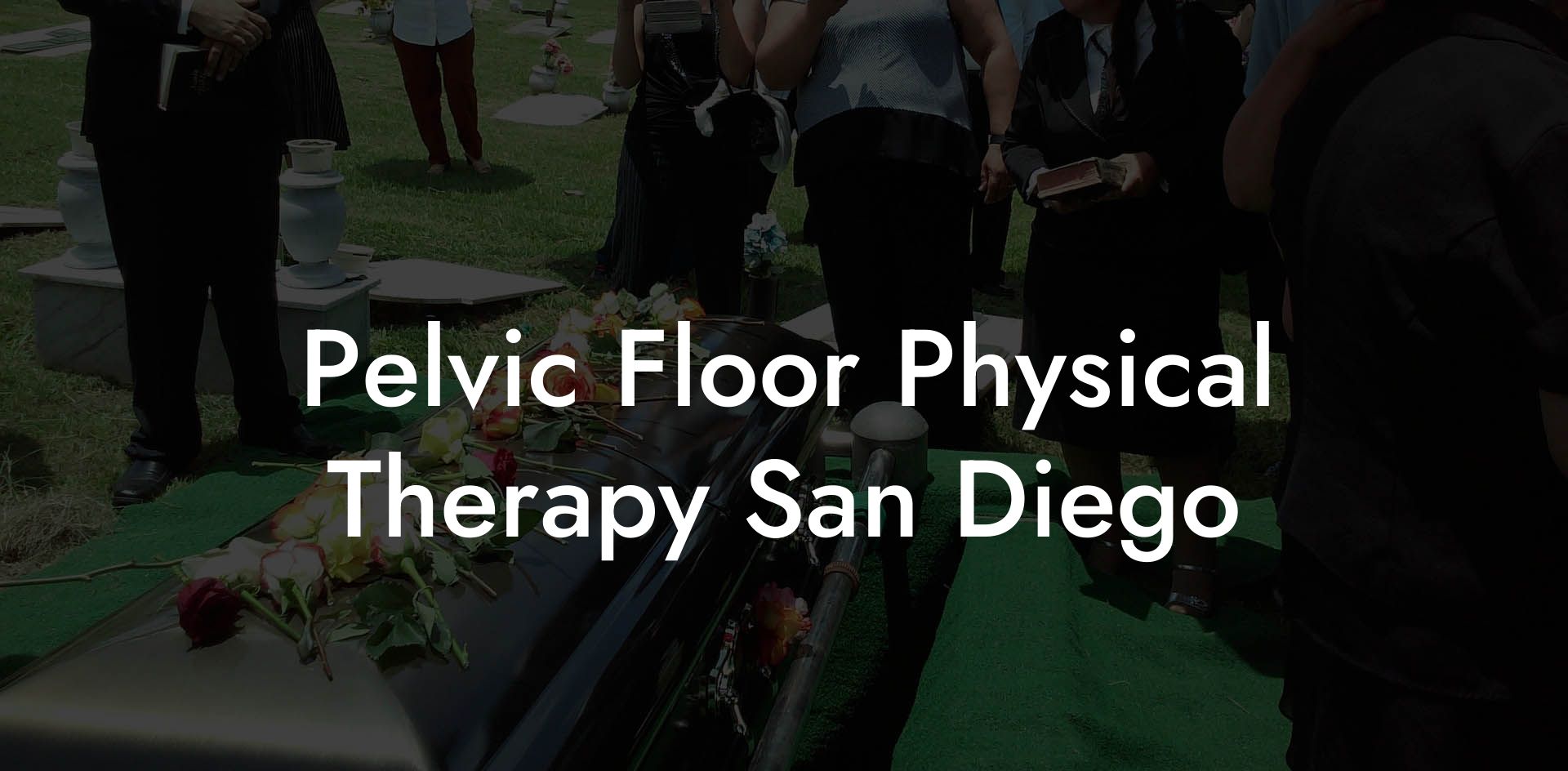 Pelvic Floor Physical Therapy San Diego