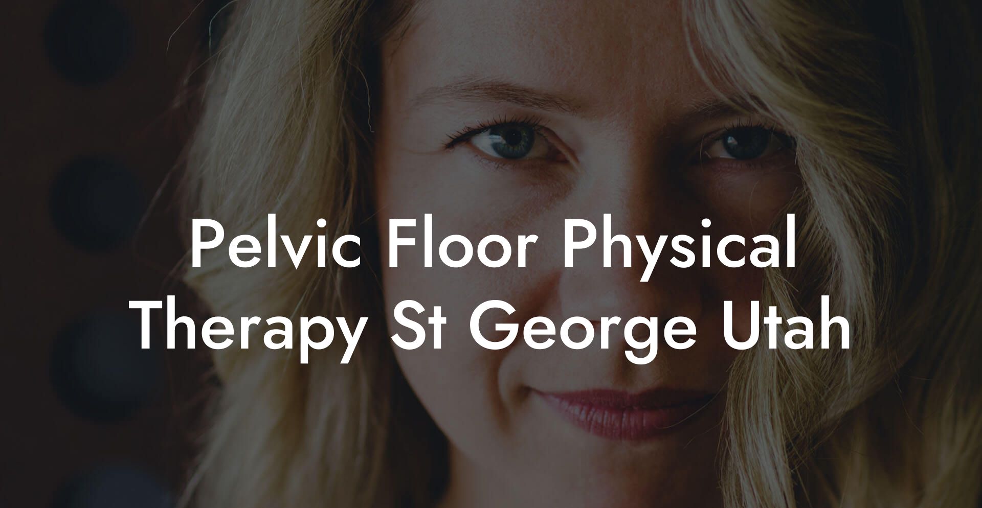 Pelvic Floor Physical Therapy St George Utah
