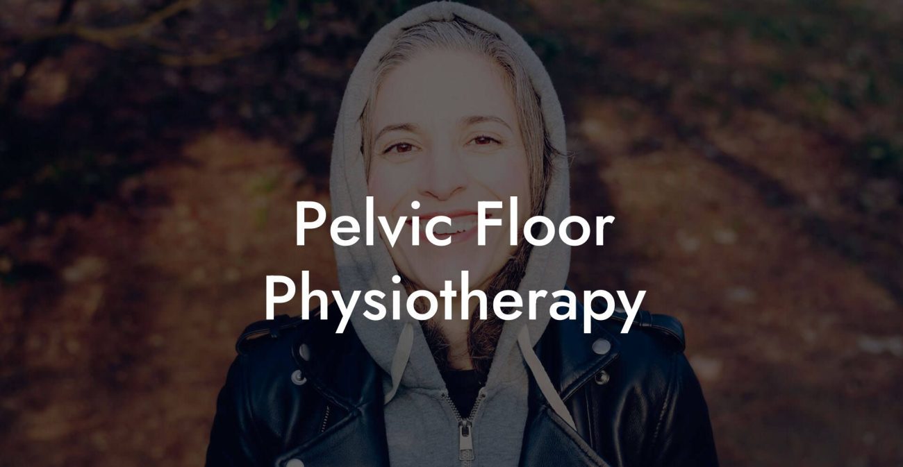 Pelvic Floor Physiotherapy