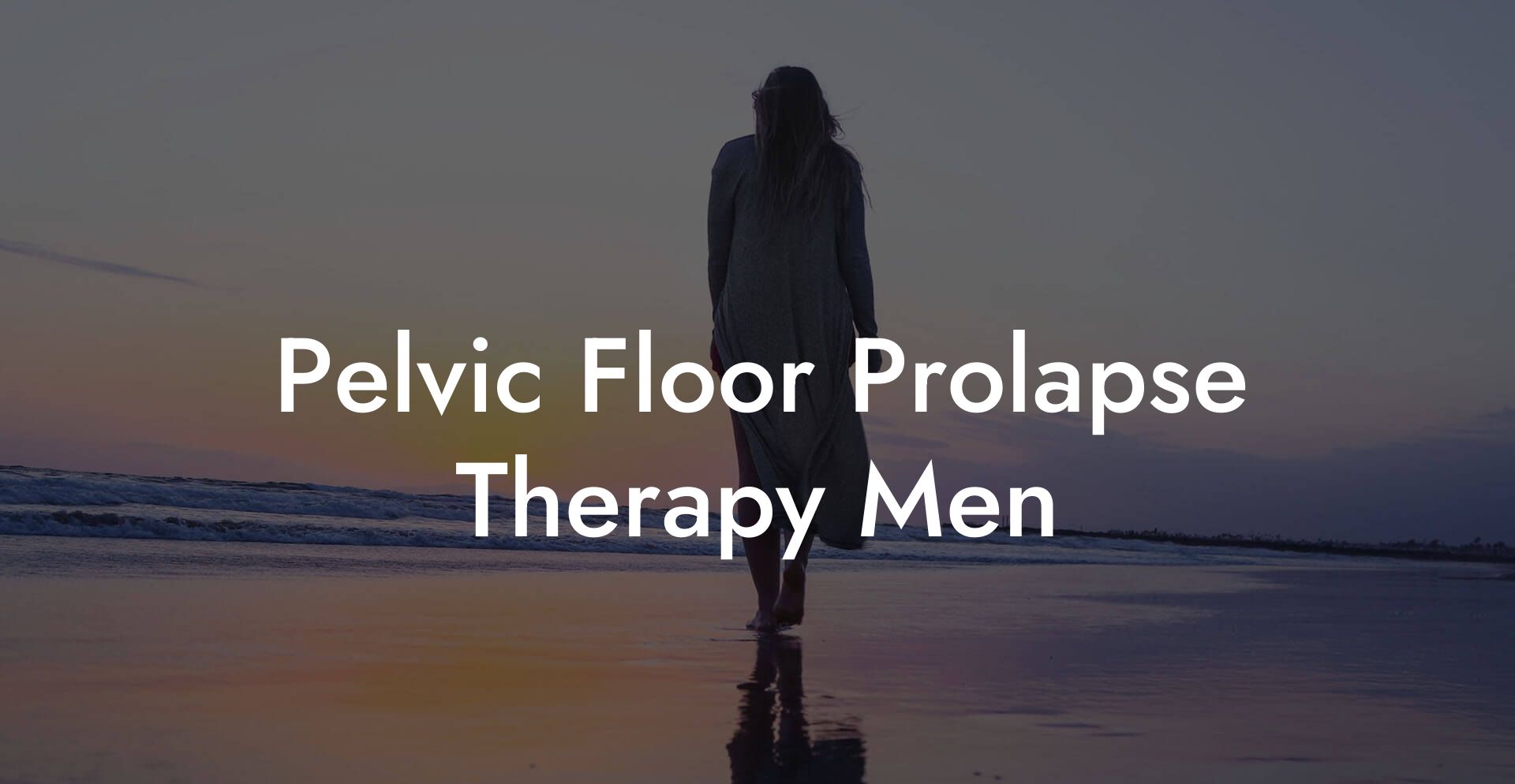 Pelvic Floor Prolapse Therapy Men